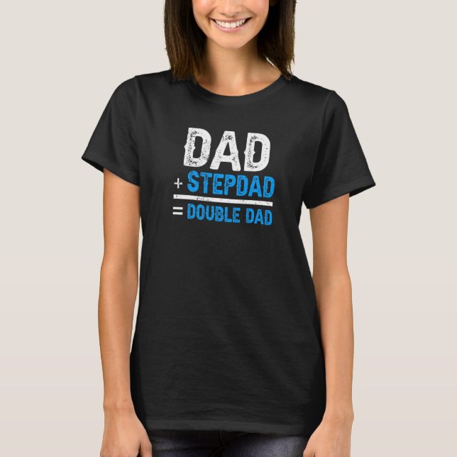 Pappa Plus Stepdad Equals Dubbla Pappa Stepfather  T Shirt (Framsida)