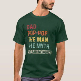 Pappa-pop-pop mannen, myten, det dåliga inflytande t shirt