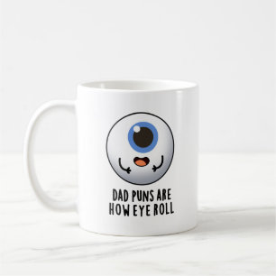 Pappa Puns är hur Öga Roll Funny Öga Pun Kaffemugg