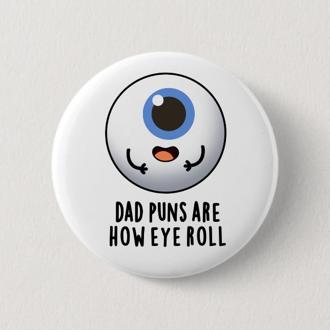 Pappa Puns är hur Öga Roll Funny Öga Pun Knapp (Framsida)