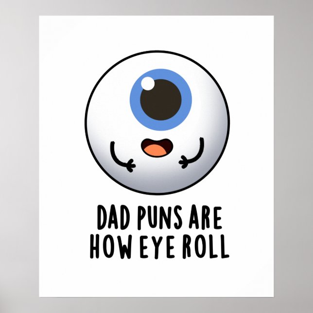 Pappa Puns är hur Öga Roll Funny Öga Pun Poster (Framsidan)