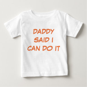 Pappa sa att jag kan göra det. tee shirt