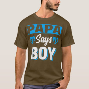 Pappa Says Boy Cute Gender Reveal Team Blue Baby P T Shirt