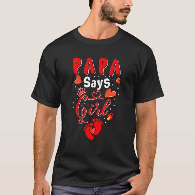 Pappa Says Girl Gravid Gender Reveal Baby Famil T Shirt (Framsida)