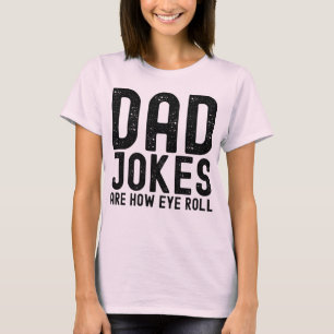 Pappa skämt är hur Öga Roll Coola Far Slogan T Shirt