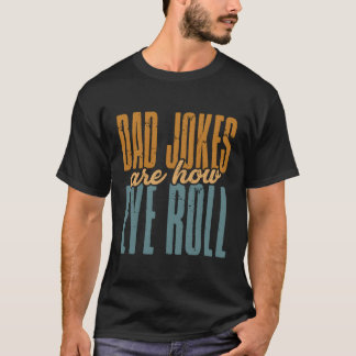 Pappa skämt är hur Öga Roll Fars dag T Shirt