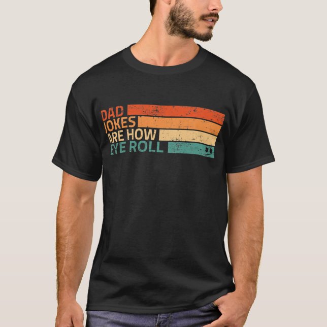 Pappa skämt är hur Öga Roll Funny far Gift  T Shirt (Framsida)
