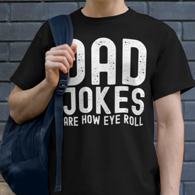 Pappa skämt är hur Öga Roll Funny Fars dag citat T Shirt (Skapare uppladdad)