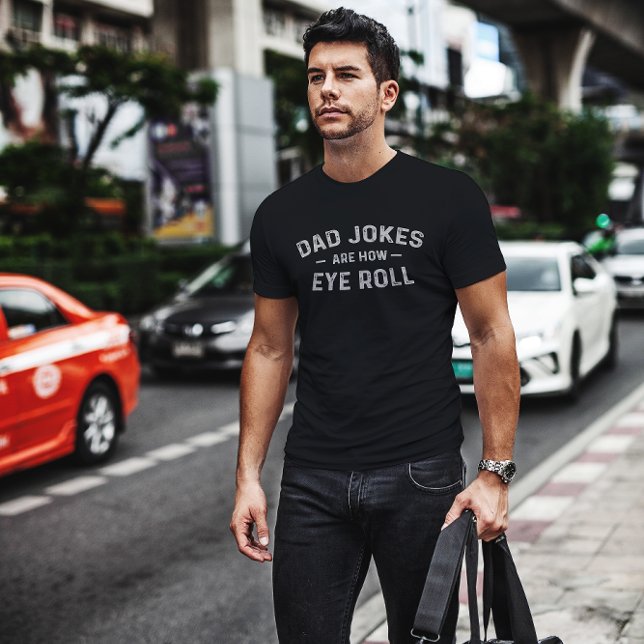 Pappa skämt är hur Öga Roll - Funny Fars dag Gif T Shirt (Skapare uppladdad)