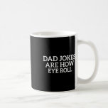 Pappa skämt är hur Öga Roll Funny Fars dag Pappa Kaffemugg<br><div class="desc">Pappa skämt är hur Öga Roll Funny Fars dag Pappa Pappa Far</div>