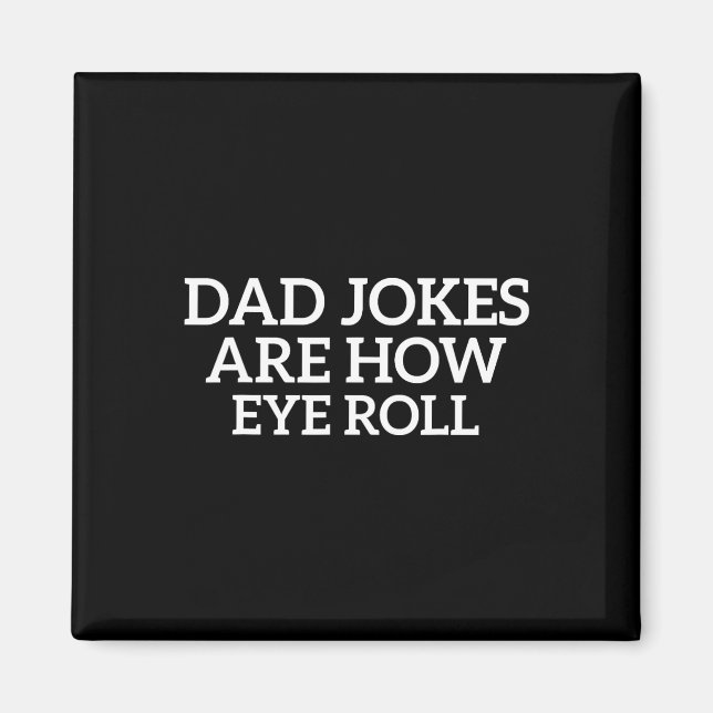Pappa skämt är hur Öga Roll Funny Fars dag Pappa Magnet (Framsidan)