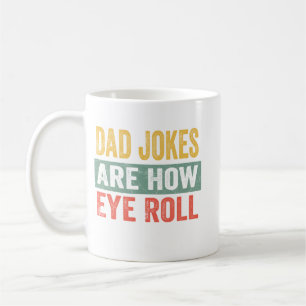 Pappa skämt är hur Öga Roll Kaffemugg