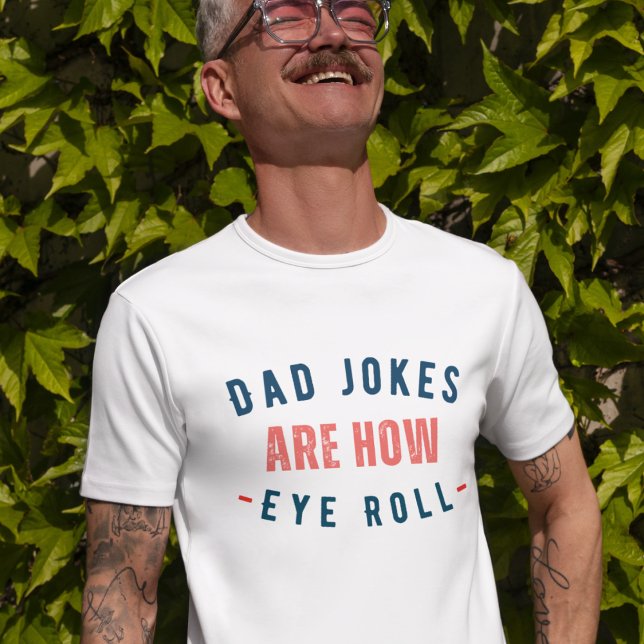 Pappa skämt är "Hur Öga Roll - Lusnyj Fars dag" T Shirt (Skapare uppladdad)