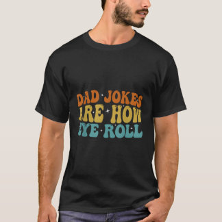 Pappa skämt är hur Öga Roll pappa 2023 Fars dag T Shirt