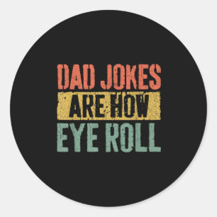 Pappa skämt är hur Öga Roll Shirt Funny Manar Far Runt Klistermärke