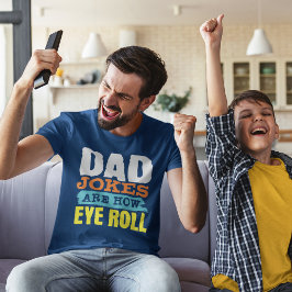 Pappa skämt är hur öga rullar Far-dagen T Shirt