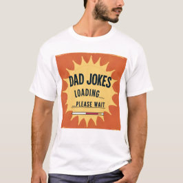 Pappa skämt Loading Funny Fars dag T-Shirt