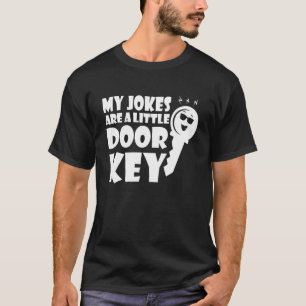 Pappa skämt mina skämt är en liten dörr Nyckel Pap T Shirt