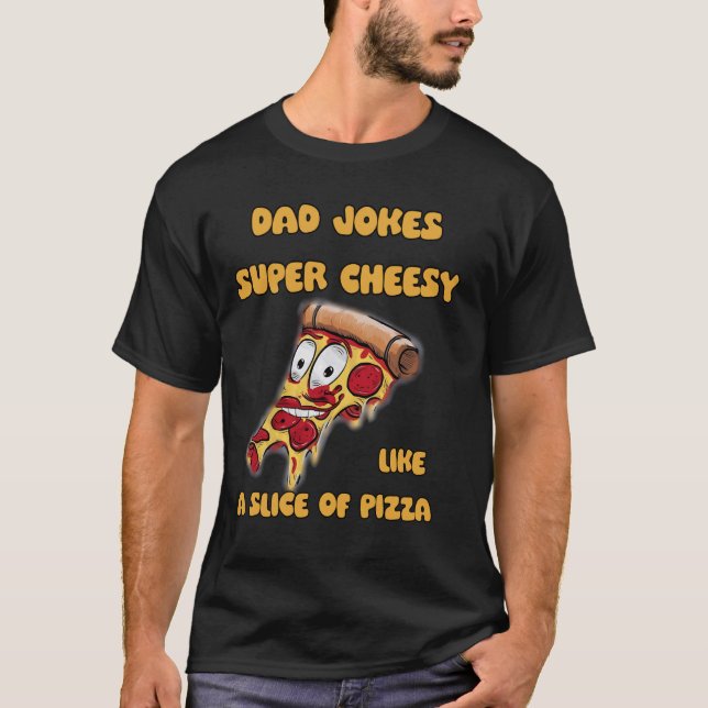 Pappa skämtar toppen-ost, som en bit pizza Pizz T Shirt (Framsida)