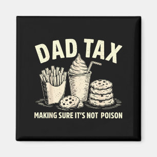 Pappa Skatt Ser Till Att Inte Förgifta Män Roliga Magnet