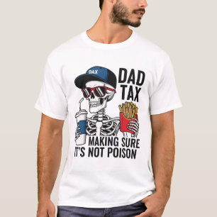 Pappa-skatt Skapar att det inte är Poison Funny Fa T Shirt