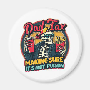 Pappa-skatt Skapar att det inte är Poison Funny Pa Magnet