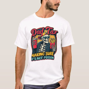 Pappa-skatt Skapar att det inte är Poison Funny Pa T Shirt