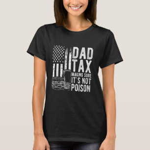 Pappa-skatt SKAPAR ATT DET INTE ÄR POISON Pappa SK T Shirt