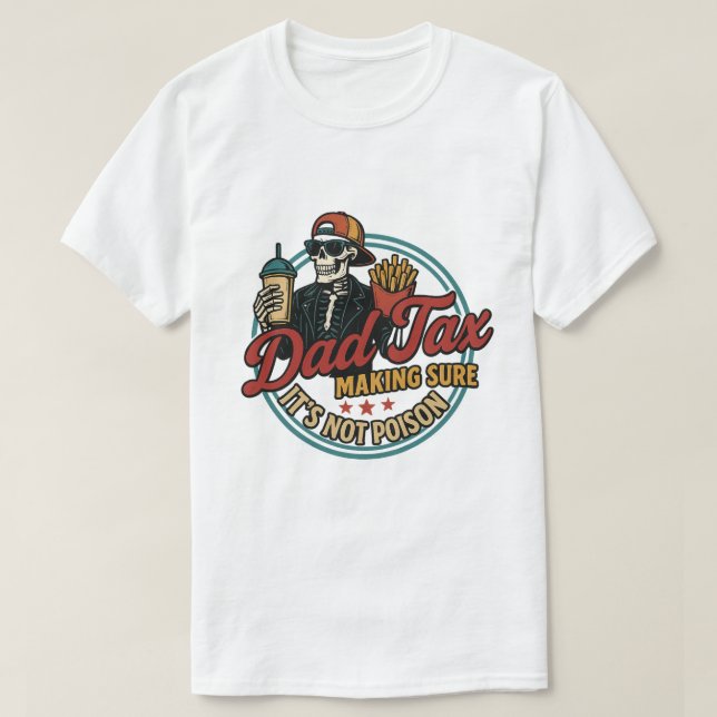 Pappa-skatt - Skapar att det inte är Poison Rolig  T Shirt (Design framsida)