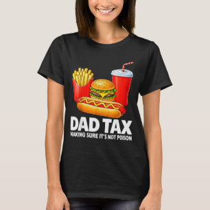 Pappa skattar för att se till att det inte är son  t shirt