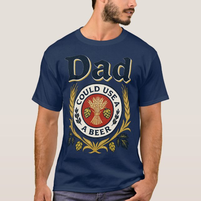 Pappa skulle kunna Använda öl T Shirt (Framsida)