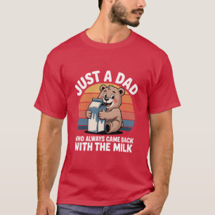 Pappa som alltid kom tillbaka med mjölk Söt Björn T Shirt