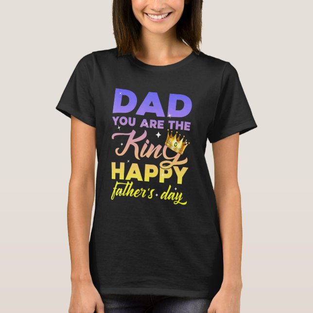 Pappa som du är Kung Lycklig Fars dag T Shirt (Framsida)