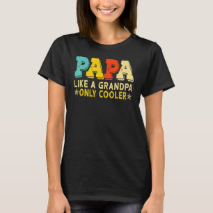 Pappa som en farfar, bara en koler Pappa Pappa Def T Shirt