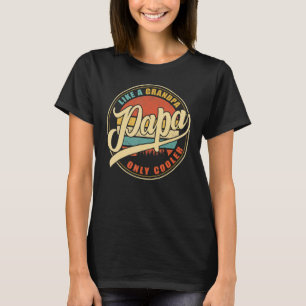 Pappa som en farfar, bara en koler Pappa Pappa Def T Shirt