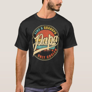 Pappa som en farfar, bara en koler Pappa Pappa Def T Shirt