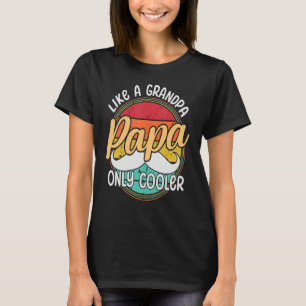 Pappa som en farfar, bara en koler Pappa Pappa Def T Shirt