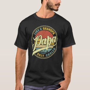 PAPPA som en farfar, ENBART COOLER Pappa Pappa DEF T Shirt