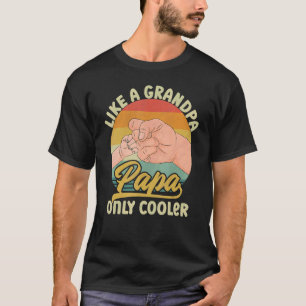 Pappa som en farfar, endast kylare Fars dag 2022 T Shirt