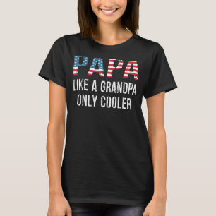 Pappa som en farfar som bara kyler Pappa Pappa USA T Shirt