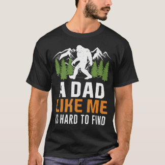 Pappa som mig Svår att hitta Bigfoot Fars Dag T Shirt