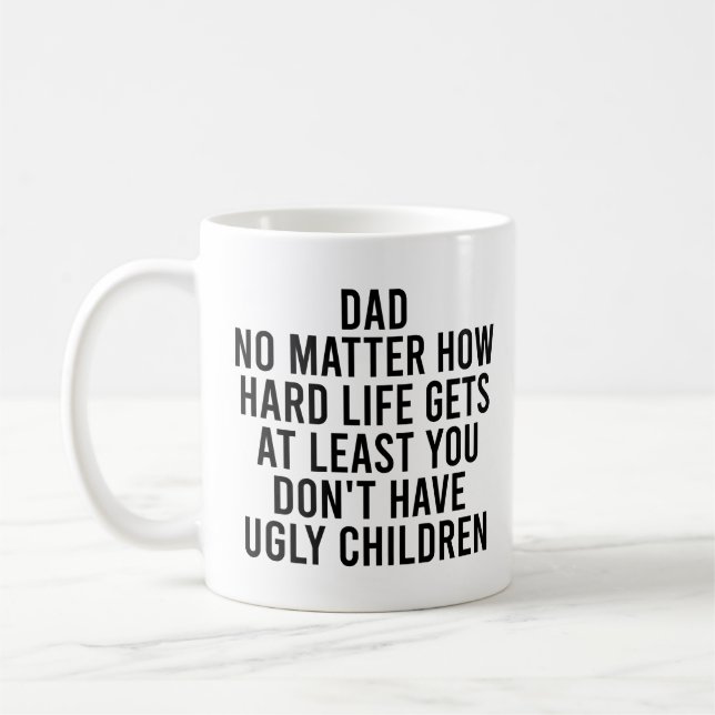 Pappa spelar ingen roll hur svårt livet blir åtmin kaffemugg (Vänster)