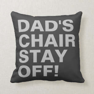 Pappa stol Stanna borta från Funny Grått Kudde