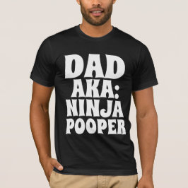 PAPPA T-SHIRTS NINJA POOPER FUNNY