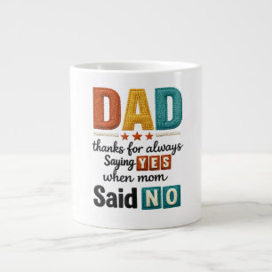 Pappa tack för att alltid säga ja när mamma sa nej jumbo mugg