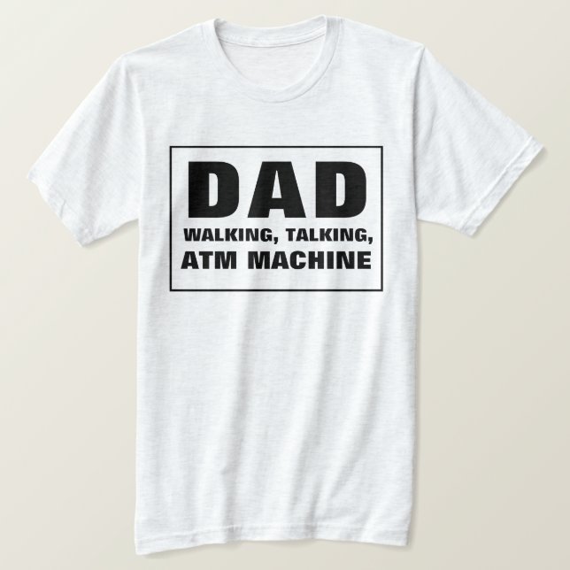 Pappa Talking Walking ATM Maskin T Shirt (Design framsida)