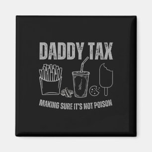 Pappa Tax Skapar att det inte är Poison Fars dag Magnet