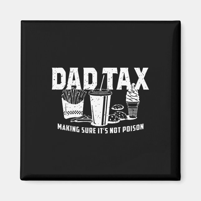 Pappa Tax Skapar att det inte är Poison. Funny Far Magnet (Framsidan)