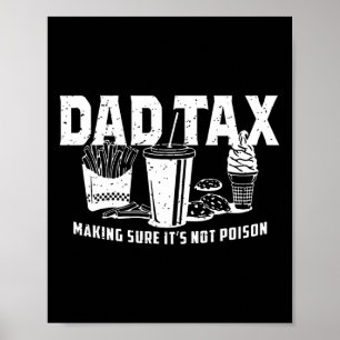 Pappa Tax Skapar att det inte är Poison. Funny Far Poster