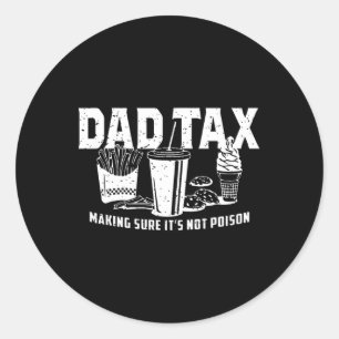 Pappa Tax Skapar att det inte är Poison. Funny Far Runt Klistermärke